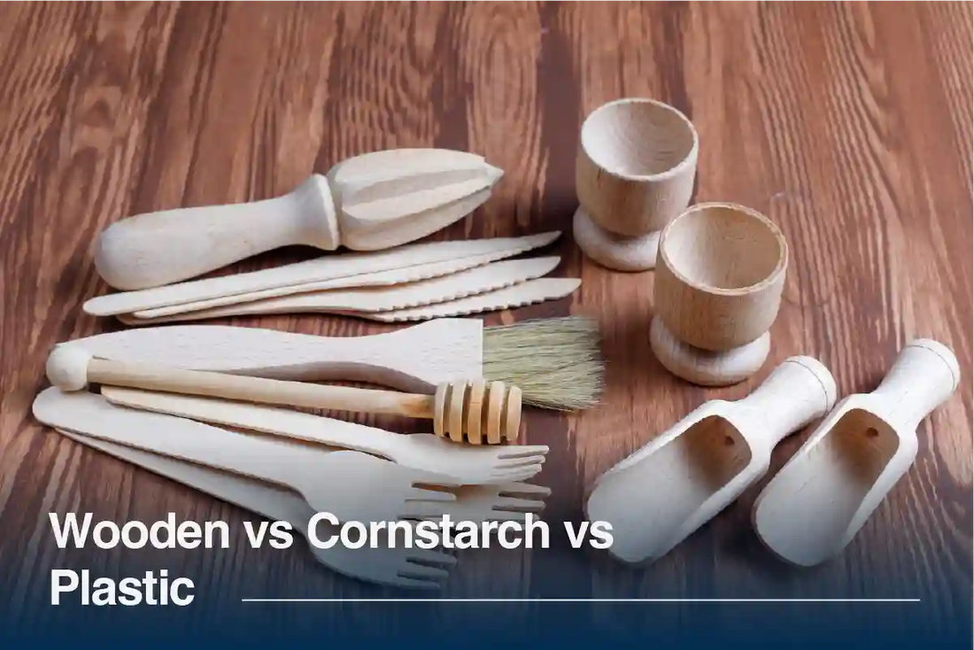 Disposable Cutlery Guide: Wooden vs Cornstarch vs Plastic