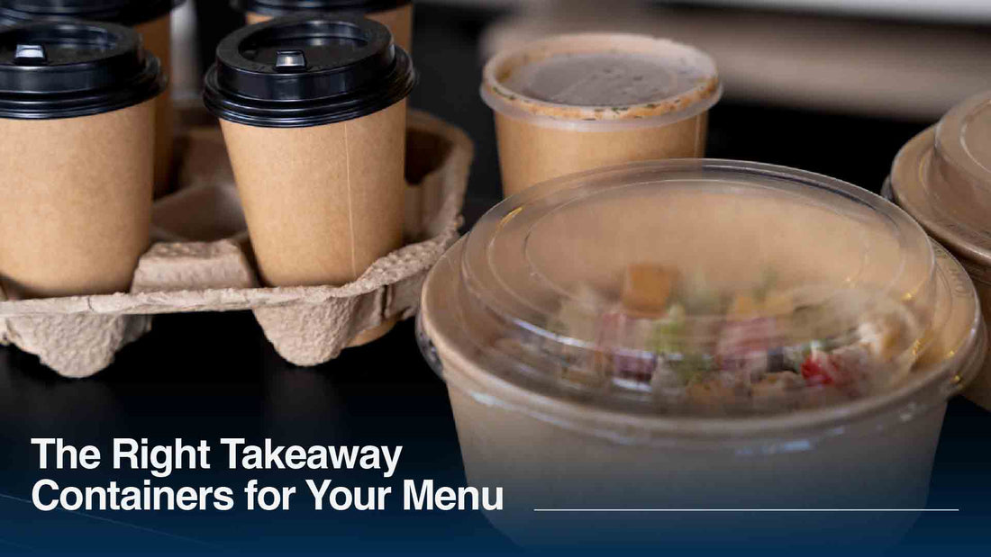 How to Choose the Right Takeaway Containers for Your Menu