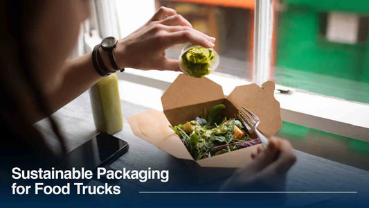 Sustainable Packaging for Food Trucks: A Starter Guide