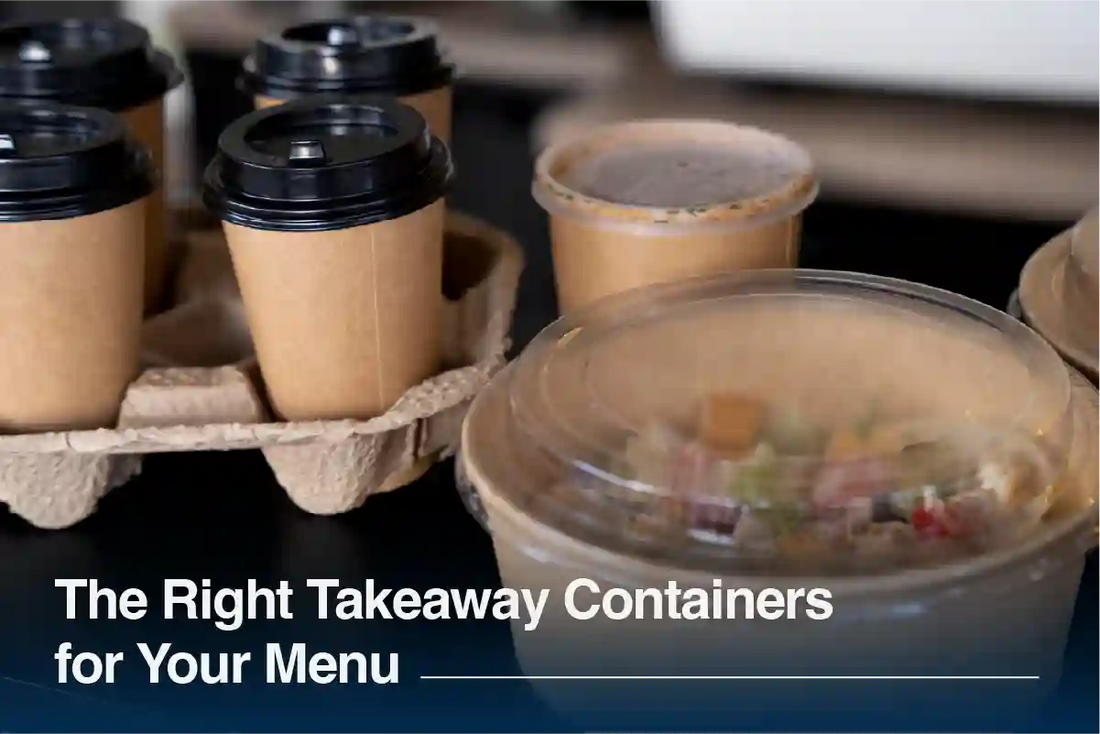 How to Choose the Right Takeaway Containers for Your Menu